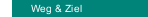 Weg & Ziel